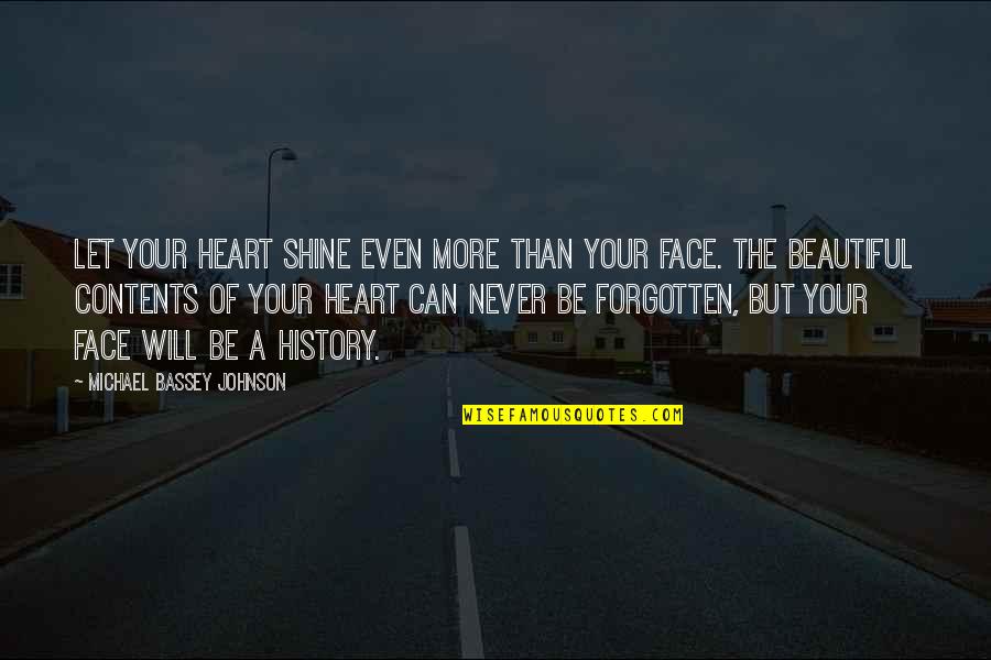 Anorexia And Bulimia Quotes By Michael Bassey Johnson: Let your heart shine even more than your