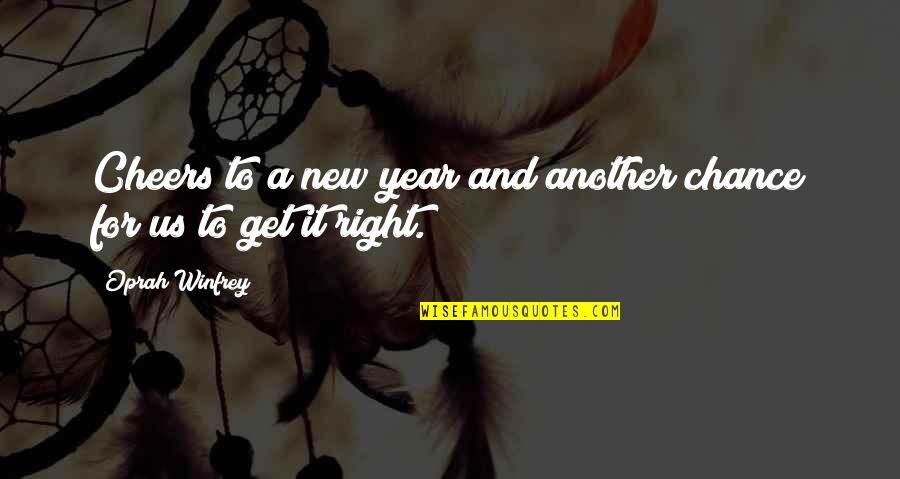 Another Chance Quotes By Oprah Winfrey: Cheers to a new year and another chance