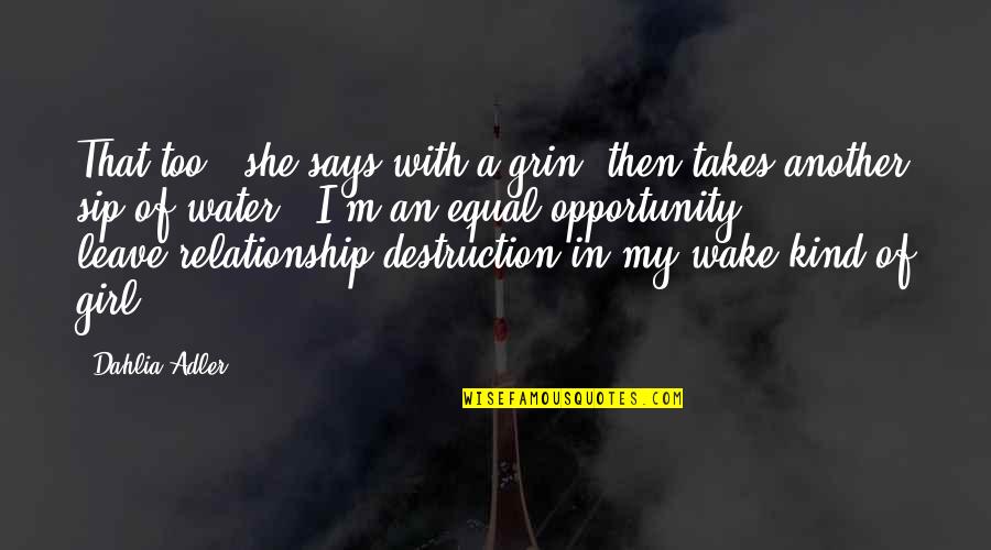 Another Opportunity Quotes By Dahlia Adler: That too," she says with a grin, then