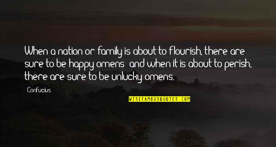 Anschauen Konjugation Quotes By Confucius: When a nation or family is about to