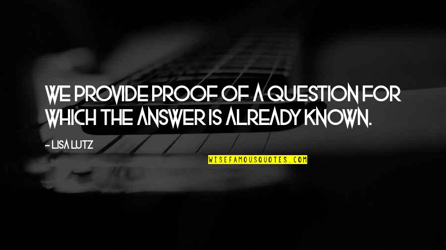 Answer Which Quotes By Lisa Lutz: We provide proof of a question for which