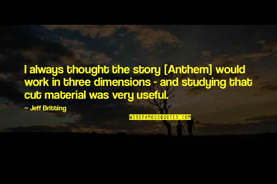 Anthem Inc Quotes By Jeff Britting: I always thought the story [Anthem] would work