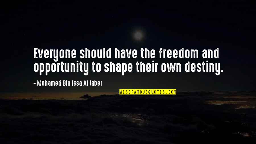 Anthemscore Quotes By Mohamed Bin Issa Al Jaber: Everyone should have the freedom and opportunity to