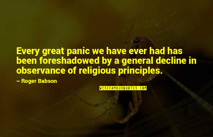 Anthemscore Quotes By Roger Babson: Every great panic we have ever had has