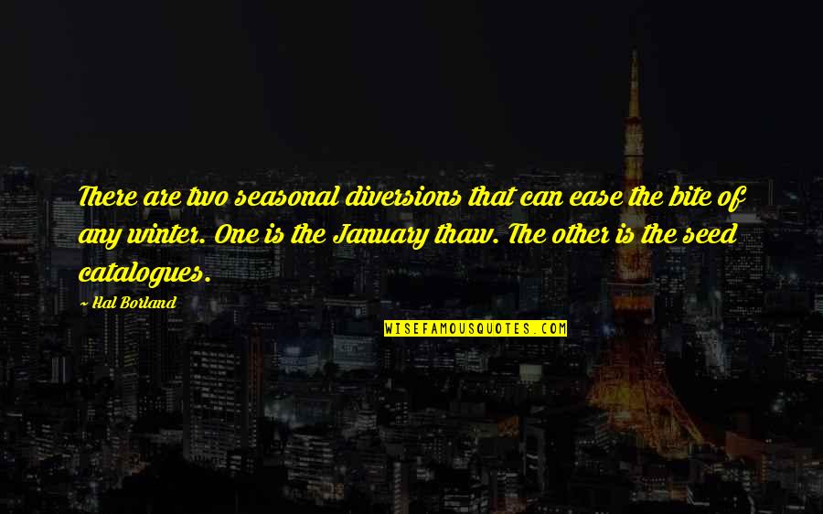 Anti Christian Christmas Quotes By Hal Borland: There are two seasonal diversions that can ease