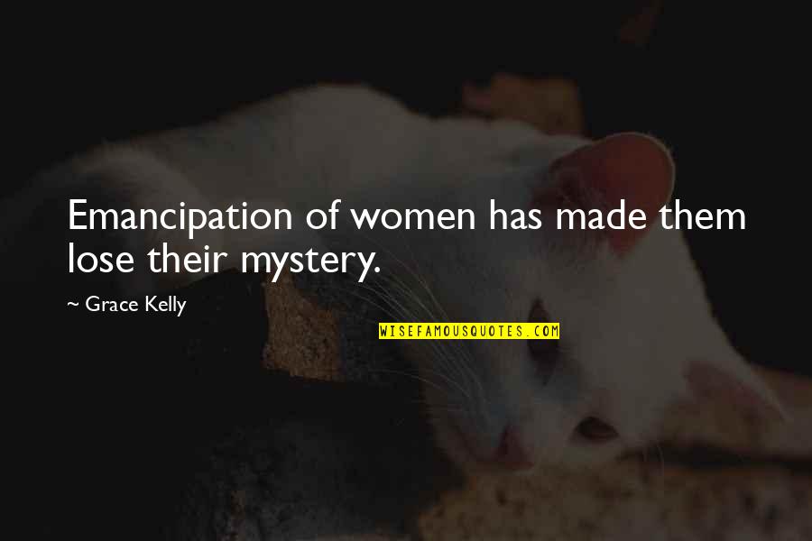 Anti Life Quotes By Grace Kelly: Emancipation of women has made them lose their