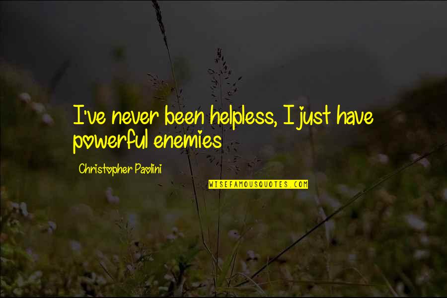 Anti Lock Brake Quotes By Christopher Paolini: I've never been helpless, I just have powerful