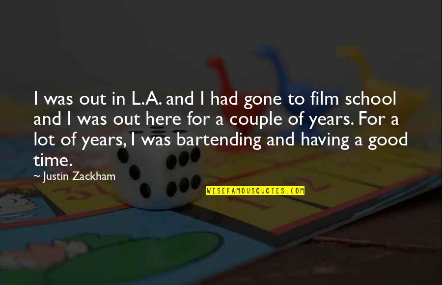 Anti Originality Quotes By Justin Zackham: I was out in L.A. and I had