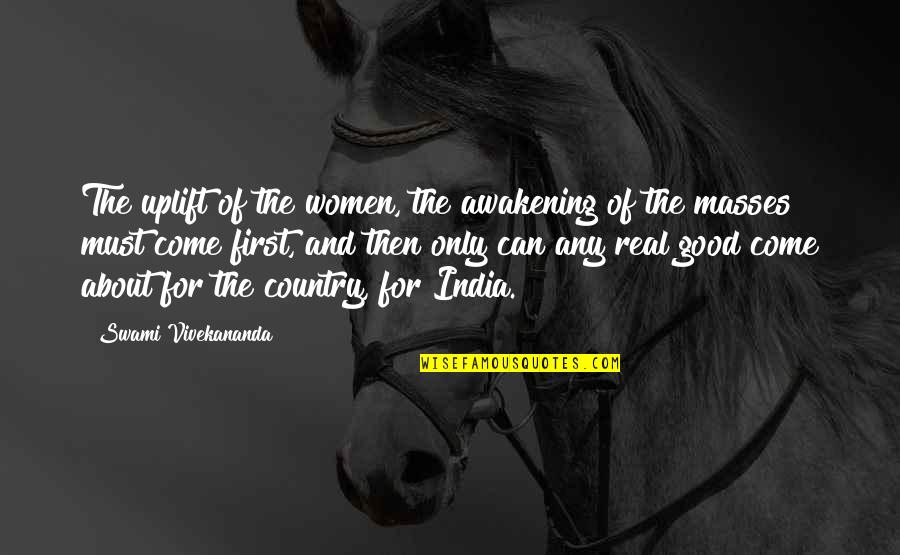 Anticorpos Igg Quotes By Swami Vivekananda: The uplift of the women, the awakening of