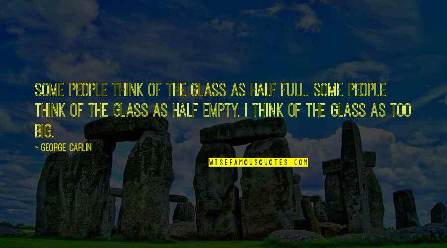 Anticyclones Weather Quotes By George Carlin: Some people think of the glass as half