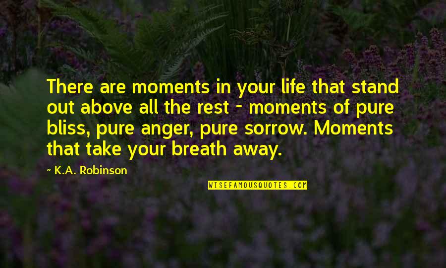 Antolak And Ongeri Quotes By K.A. Robinson: There are moments in your life that stand