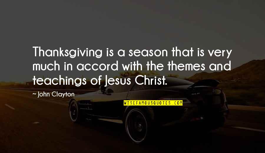 Antonovich Architecture Quotes By John Clayton: Thanksgiving is a season that is very much