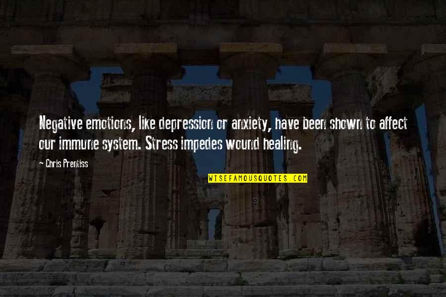 Anxiety Is Like Quotes By Chris Prentiss: Negative emotions, like depression or anxiety, have been