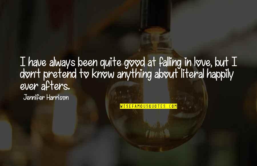 Anything About Love Quotes By Jennifer Harrison: I have always been quite good at falling