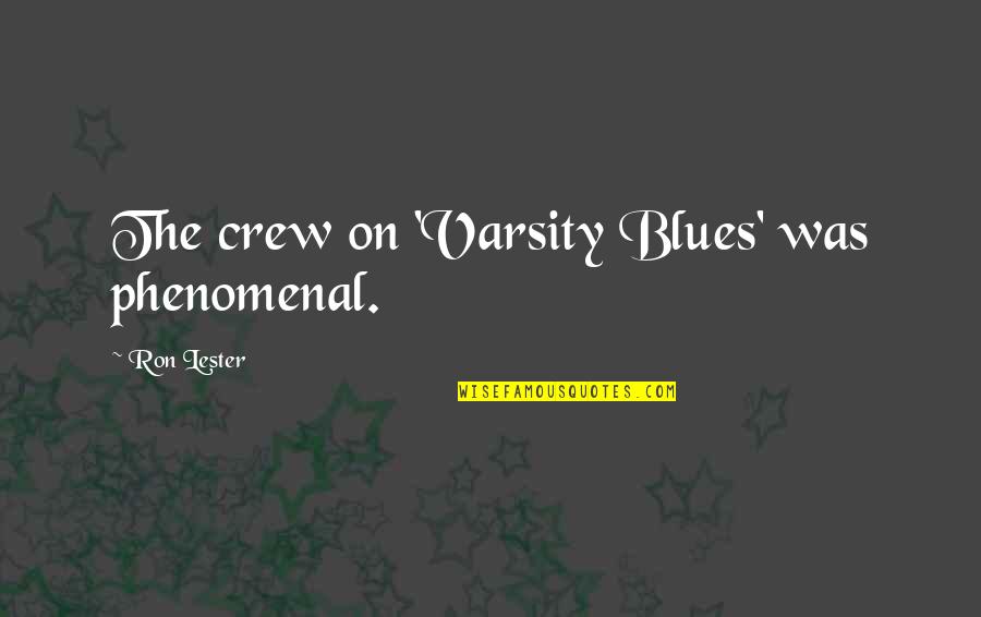 Anything Is Possible Picture Quotes By Ron Lester: The crew on 'Varsity Blues' was phenomenal.