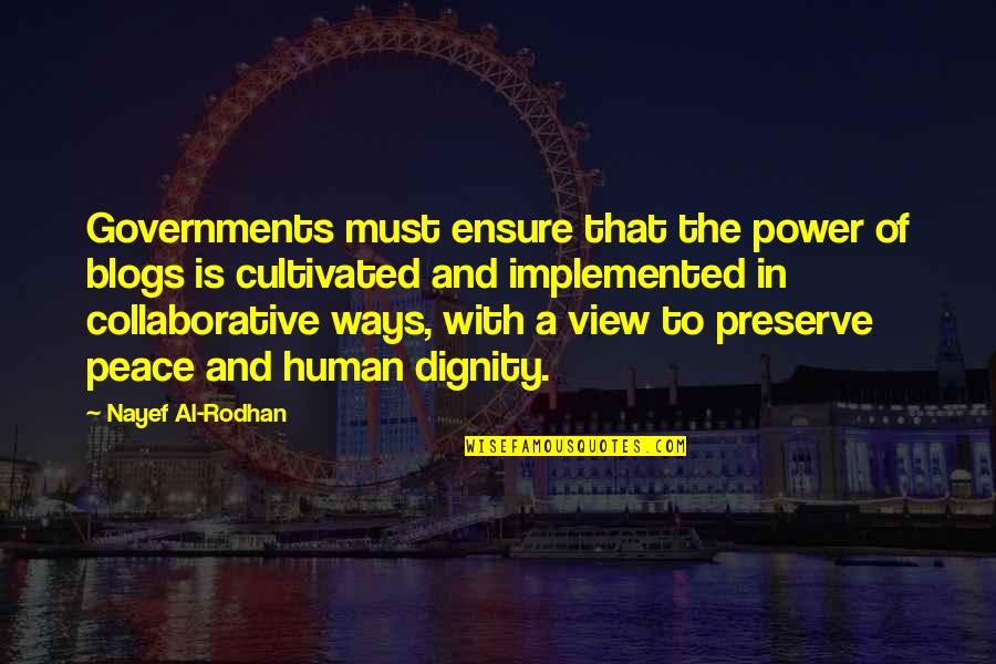 Anzuelo En Quotes By Nayef Al-Rodhan: Governments must ensure that the power of blogs