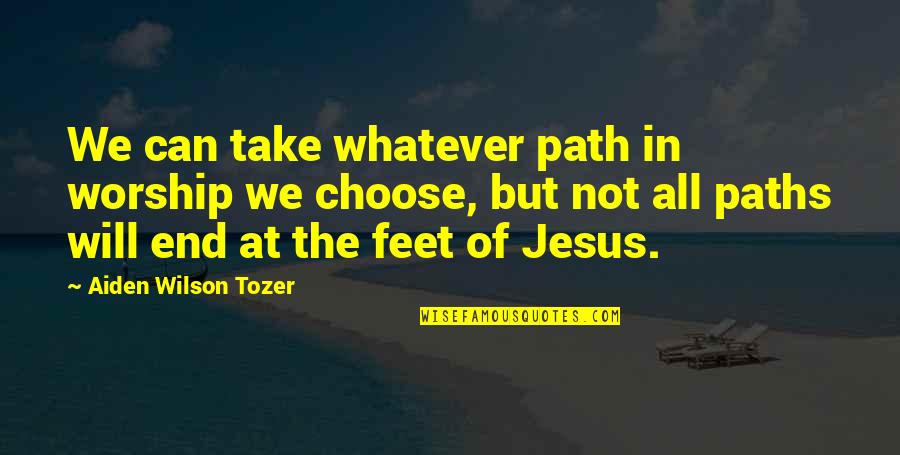 Apache Rewrite Quotes By Aiden Wilson Tozer: We can take whatever path in worship we