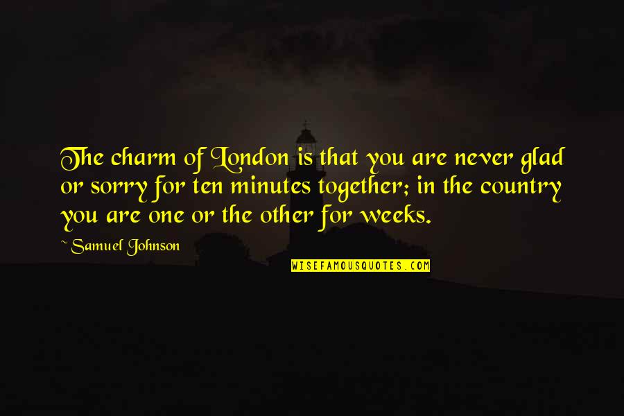 Apariciones En Quotes By Samuel Johnson: The charm of London is that you are
