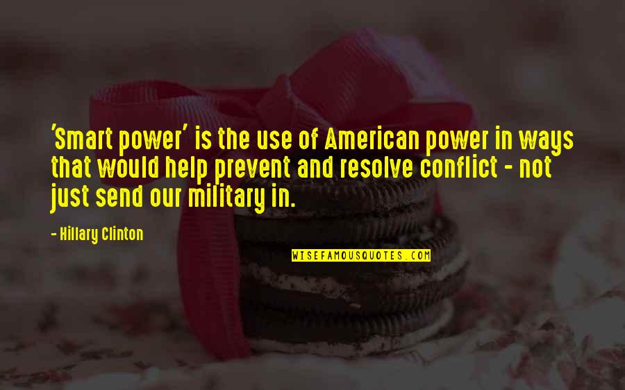 Apartenenta Genului Quotes By Hillary Clinton: 'Smart power' is the use of American power