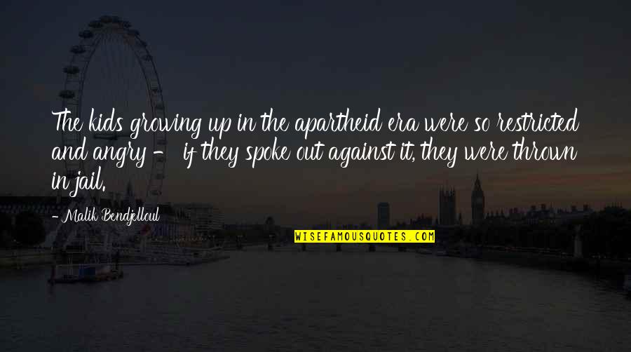 Apartheid's Quotes By Malik Bendjelloul: The kids growing up in the apartheid era