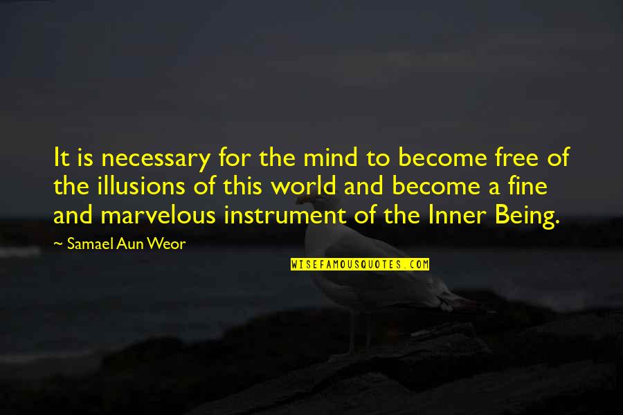 Aperto Management Quotes By Samael Aun Weor: It is necessary for the mind to become