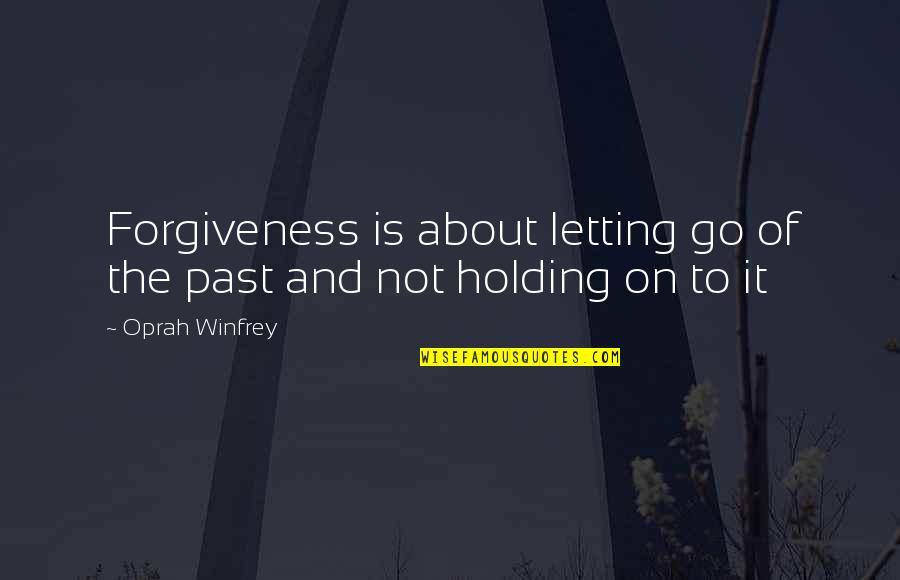 Aphrodisiac Food Quotes By Oprah Winfrey: Forgiveness is about letting go of the past