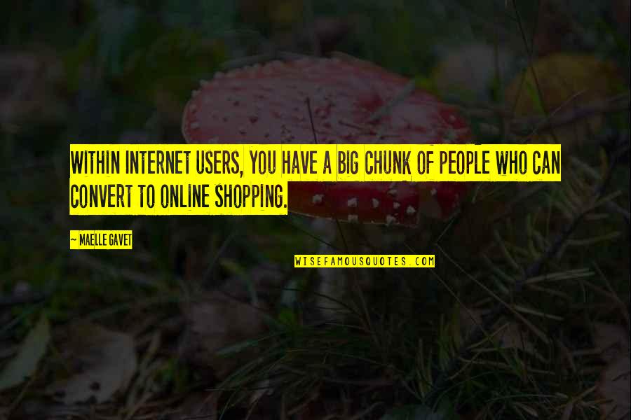 Aphrostrom Quotes By Maelle Gavet: Within Internet users, you have a big chunk