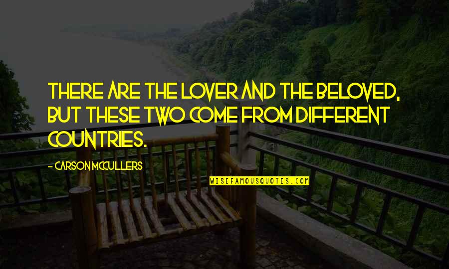 Appelstroop Quotes By Carson McCullers: There are the lover and the beloved, but