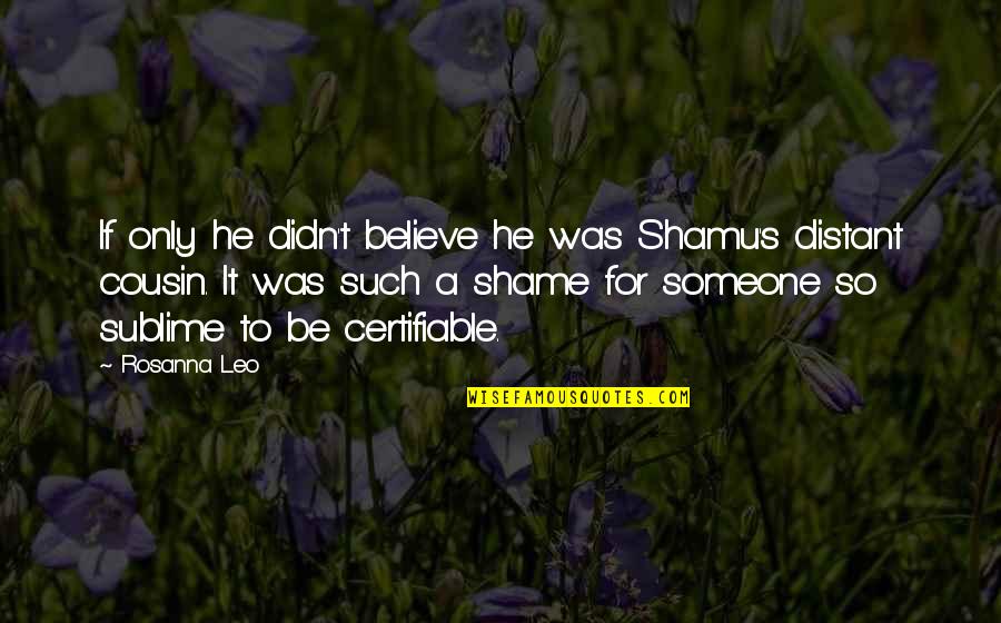 Appreciation For Parents Quotes By Rosanna Leo: If only he didn't believe he was Shamu's