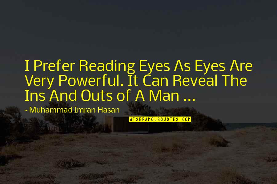 Appropriability Quotes By Muhammad Imran Hasan: I Prefer Reading Eyes As Eyes Are Very