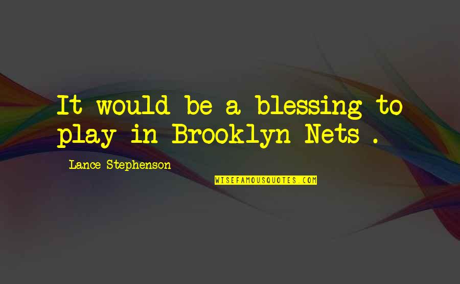 Apresentando Brasil Quotes By Lance Stephenson: It would be a blessing to play in