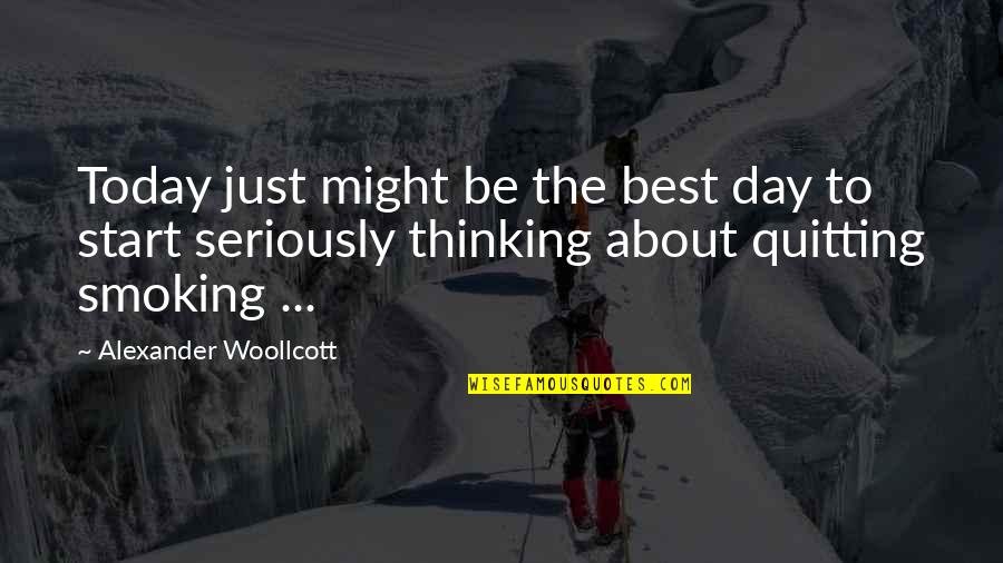 Apskwdc Quotes By Alexander Woollcott: Today just might be the best day to