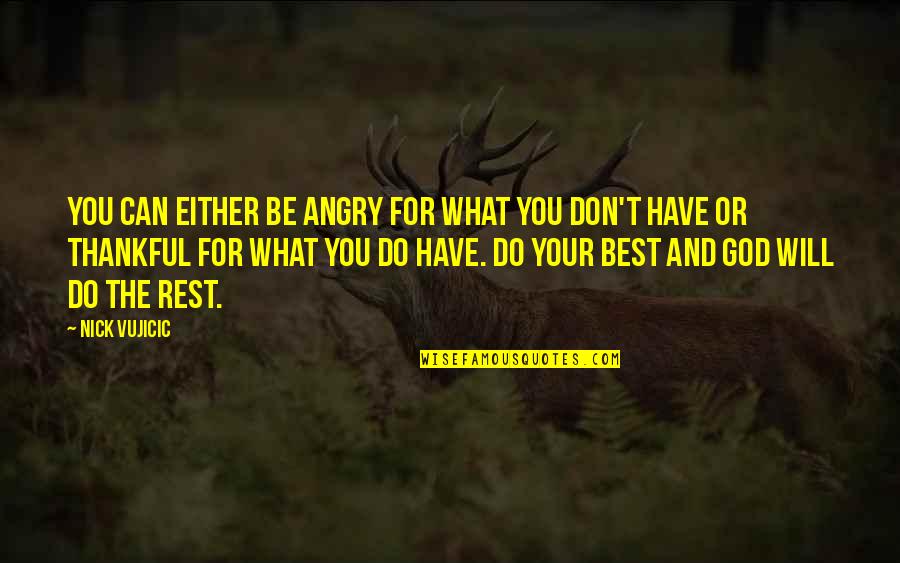 Aqualung Titan Quotes By Nick Vujicic: You can either be angry for what you