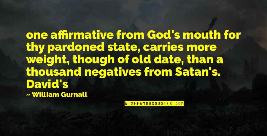 Aquantive Quotes By William Gurnall: one affirmative from God's mouth for thy pardoned