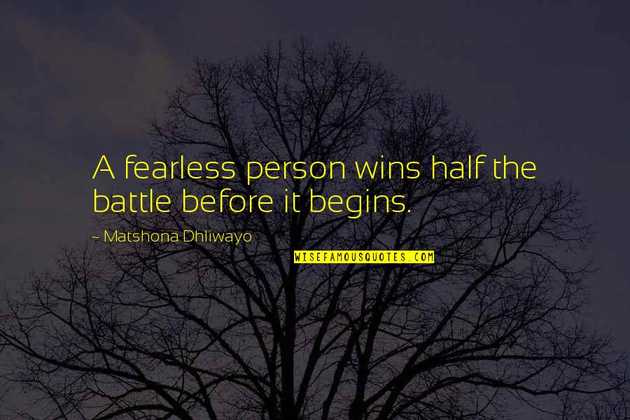 Aquis Exchange Quotes By Matshona Dhliwayo: A fearless person wins half the battle before