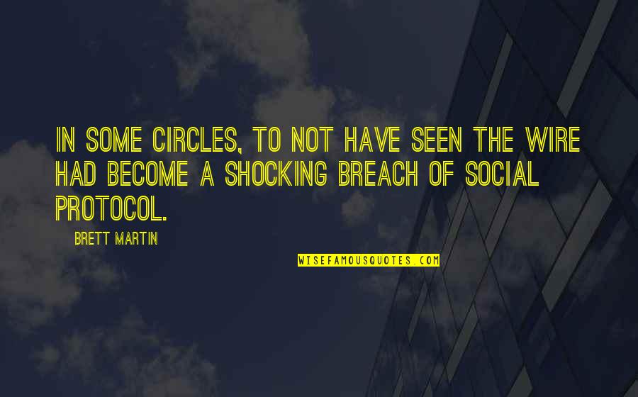 Arbitrer Ground Quotes By Brett Martin: In some circles, to not have seen The