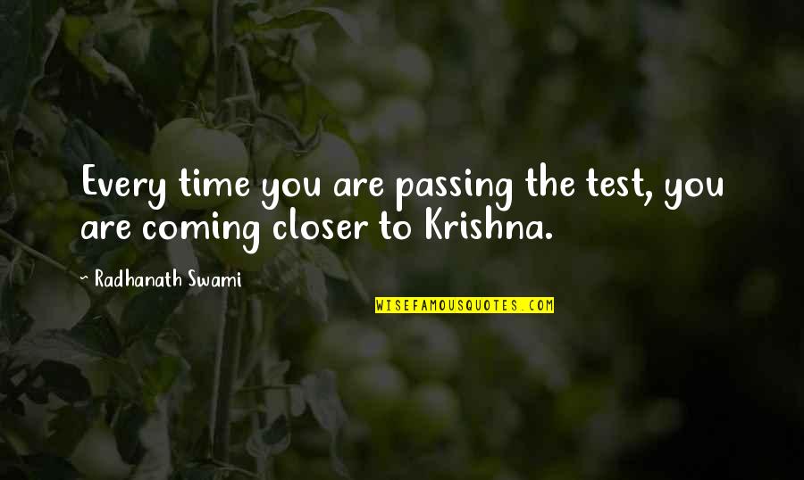 Arcadians Star Quotes By Radhanath Swami: Every time you are passing the test, you