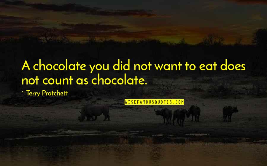 Archibald Rajs Karaburma Quotes By Terry Pratchett: A chocolate you did not want to eat