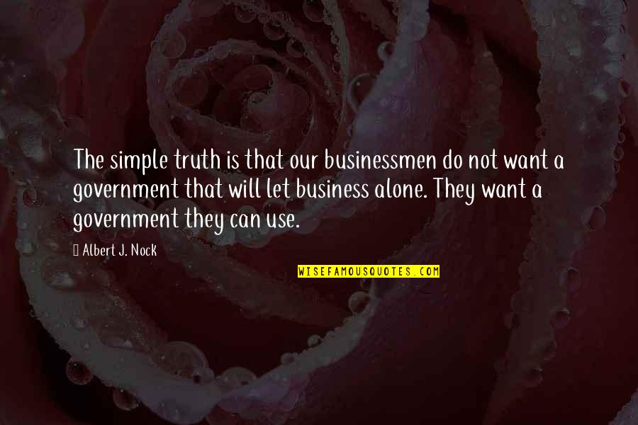 Archies 365 Love Quotes By Albert J. Nock: The simple truth is that our businessmen do