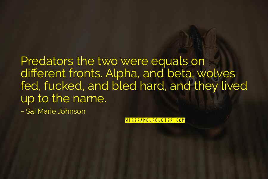 Arco Quotes By Sai Marie Johnson: Predators the two were equals on different fronts.