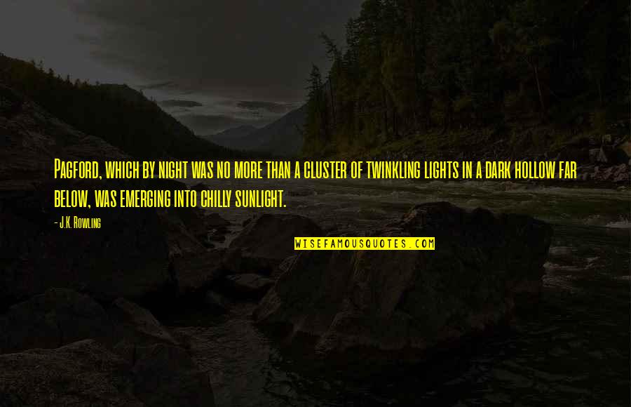 Are Night Lights Quotes By J.K. Rowling: Pagford, which by night was no more than