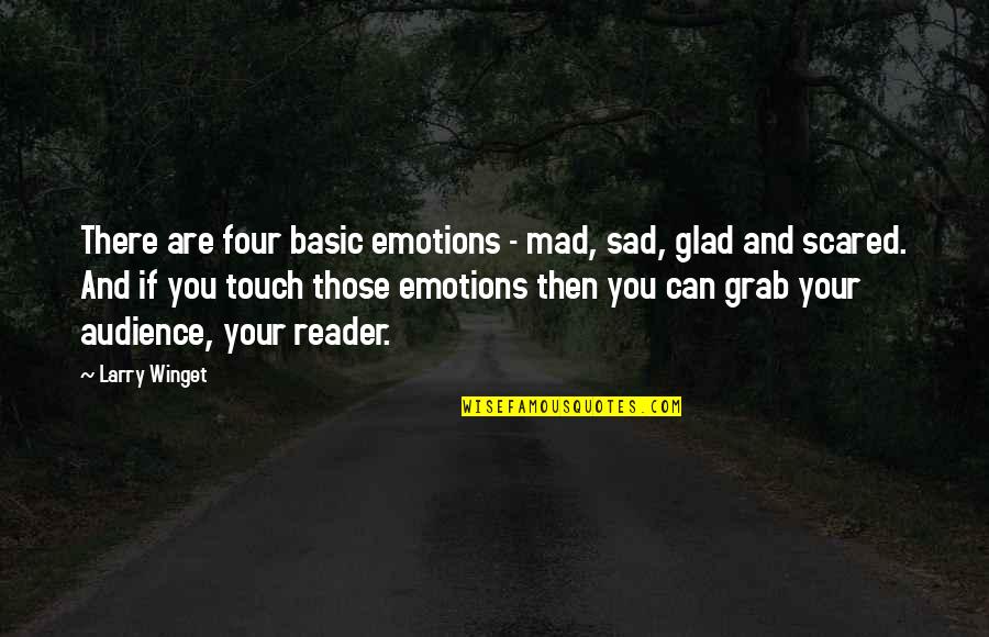 Are You Sad Quotes By Larry Winget: There are four basic emotions - mad, sad,