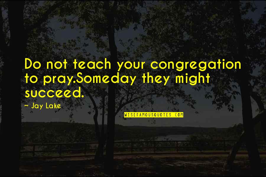 Argus Stock Quotes By Jay Lake: Do not teach your congregation to pray.Someday they