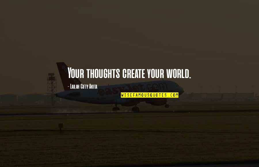 Argus Stock Quotes By Lailah Gifty Akita: Your thoughts create your world.