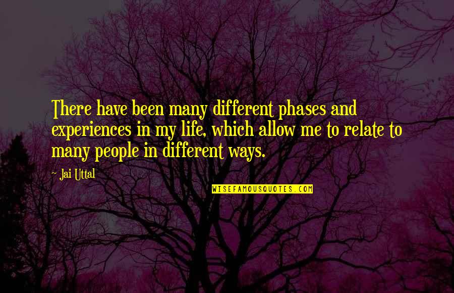 Ari Meisel Quotes By Jai Uttal: There have been many different phases and experiences