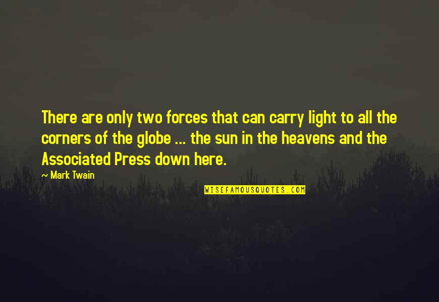 Ariccia Sta Quotes By Mark Twain: There are only two forces that can carry