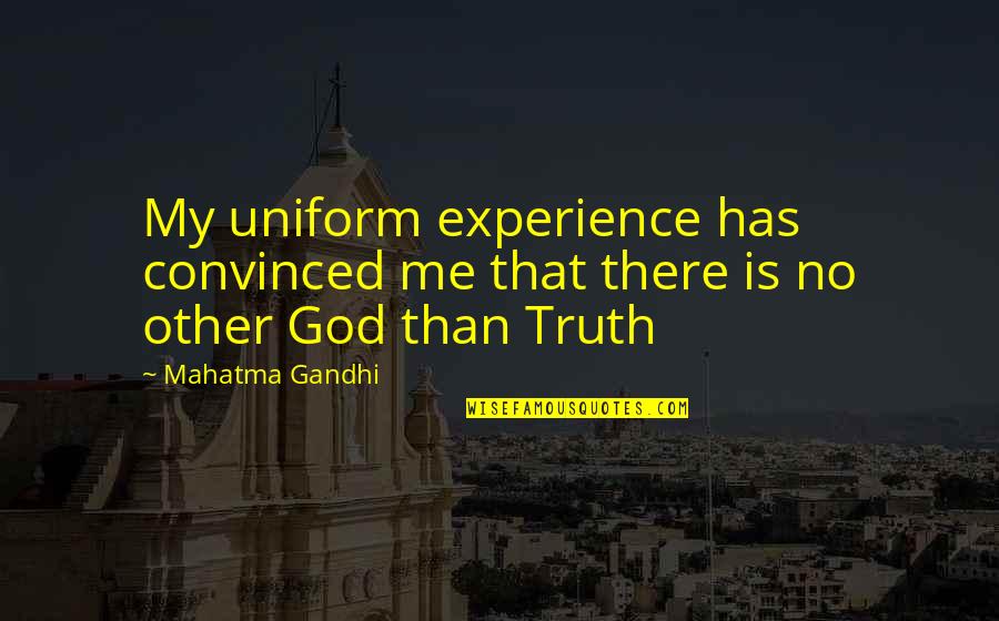 Arkadian Yhteislyseo Quotes By Mahatma Gandhi: My uniform experience has convinced me that there