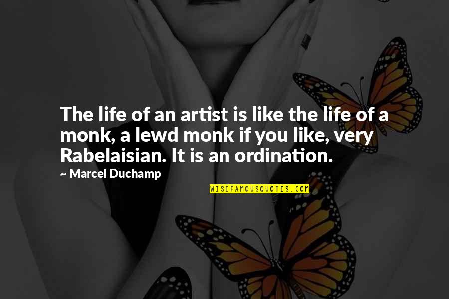 Aron Kwak Quotes By Marcel Duchamp: The life of an artist is like the