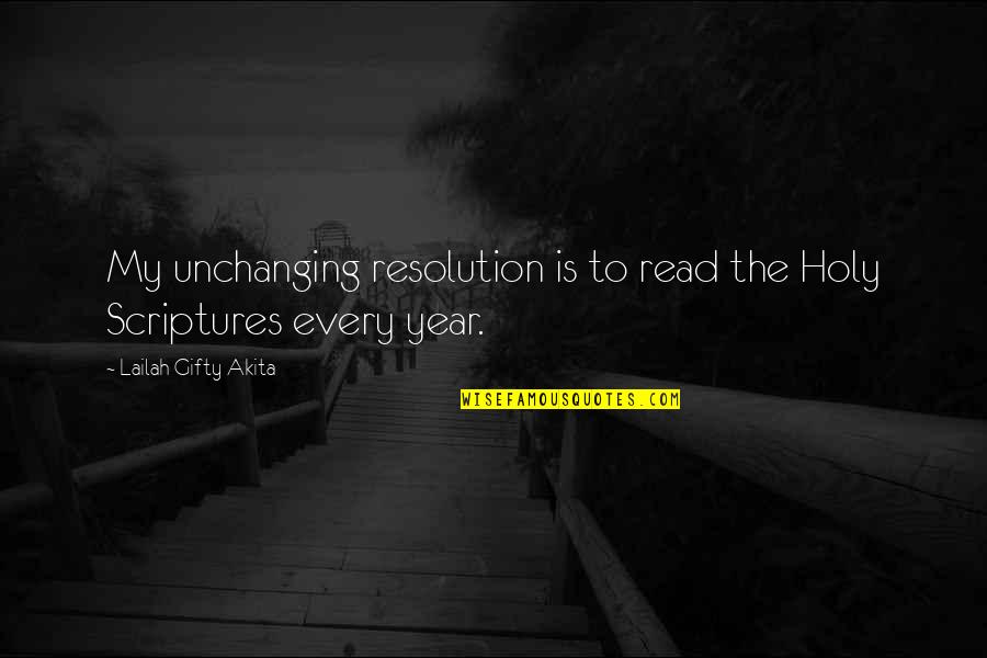 Arribas Mexican Quotes By Lailah Gifty Akita: My unchanging resolution is to read the Holy