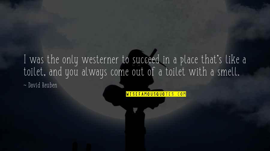 Arrugas En La Quotes By David Reuben: I was the only westerner to succeed in